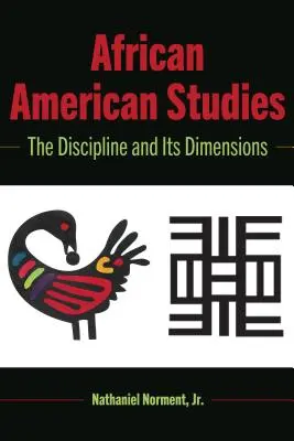 Afroamerické štúdie: The Discipline and Its Dimensions - African American Studies: The Discipline and Its Dimensions