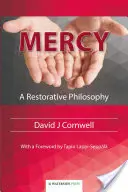 Milosrdenstvo: Filozofia restoratívnej spravodlivosti - Mercy: A Restorative Philosophy