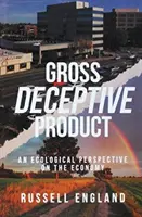 Hrubý klamlivý produkt: Ekologický pohľad na hospodárstvo - Gross Deceptive Product: An Ecological Perspective on the Economy