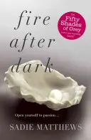 Oheň po zotmení (After Dark Book 1) - vášnivá romanca a nezabudnuteľný milostný príbeh - Fire After Dark (After Dark Book 1) - A passionate romance and unforgettable love story
