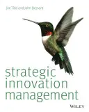 Strategické riadenie inovácií. Joe Tidd, John Bessant - Strategic Innovation Management. Joe Tidd, John Bessant