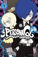 Persona Q: Shadow of the Labyrinth Side: P3, 1. zväzok - Persona Q: Shadow of the Labyrinth Side: P3 Volume 1