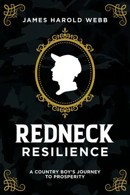 Redneck Resilience: Cesta vidieckeho chlapca k prosperite - Redneck Resilience: A Country Boy's Journey to Prosperity