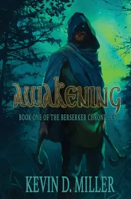 Prebudenie: Kniha prvá z Kroniky Berserkerov - Awakening: Book One of the Berserker Chronicles