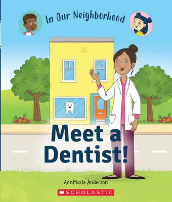 Zoznámte sa so zubárom! (v našom susedstve) (vydanie pre knižnice) - Meet a Dentist! (in Our Neighborhood) (Library Edition)