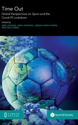 Time Out: Globálne perspektívy športu a uzávery Covid-19 - Time Out: Global Perspectives on Sport and the Covid-19 Lockdown