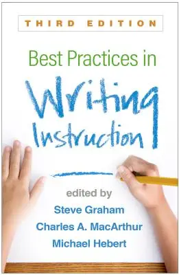 Najlepšie postupy pri výučbe písania, tretie vydanie - Best Practices in Writing Instruction, Third Edition