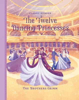 Dvanásť tancujúcich princezien - The Twelve Dancing Princesses