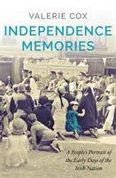 Spomienky na nezávislosť - ľudový portrét prvých dní írskeho národa - Independence Memories - A People's Portrait of the Early Days of the Irish Nation