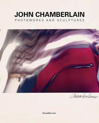 John Chamberlain: Ohýbanie priestorov - John Chamberlain: Bending Spaces