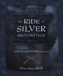 Jazda na striebornej metle: Čarodejníctvo novej generácie - To Ride a Silver Broomstick: New Generation Witchcraft