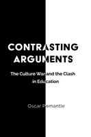 Kontrastné argumenty: Kultúrna vojna a stret vo vzdelávaní - Contrasting Arguments: The Culture War and the Clash in Education