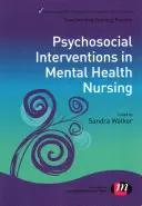 Psychosociálne intervencie v ošetrovateľstve v oblasti duševného zdravia - Psychosocial Interventions in Mental Health Nursing