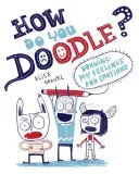 How Do You Doodle?: Kreslenie mojich pocitov a emócií - How Do You Doodle?: Drawing My Feelings and Emotions