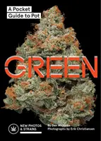 Zelená: (Sprievodca marihuanou, poľný sprievodca marihuanou, kniha o rastlinách marihuany) - Green: A Pocket Guide to Pot (Marijuana Guide, Pot Field Guide, Marijuana Plant Book)