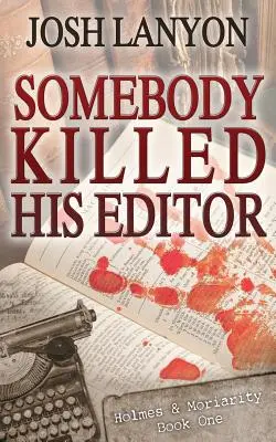 Niekto zabil jeho redaktora: Holmes a Moriarity 1 - Somebody Killed His Editor: Holmes & Moriarity 1