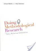Doing Q Methodological Research: Teória, metóda a interpretácia - Doing Q Methodological Research: Theory, Method and Interpretation