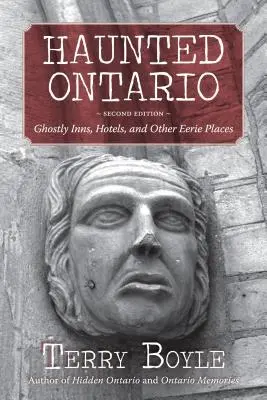 Strašidelné Ontário: Strašidelné hostince, hotely a iné strašidelné miesta - Haunted Ontario: Ghostly Inns, Hotels, and Other Eerie Places