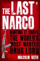 Posledný narkobarón - Lov na El Chapa, najhľadanejšieho drogového bossa na svete - Last Narco - Hunting El Chapo, The World's Most-Wanted Drug Lord
