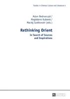 Rethinking Orient: Hľadanie zdrojov a inšpirácií - Rethinking Orient: In Search of Sources and Inspirations