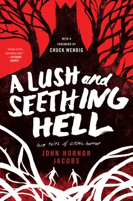 Bujné a vriece peklo: Dva príbehy vesmírneho hororu - A Lush and Seething Hell: Two Tales of Cosmic Horror