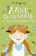 Anna zo Zeleného štítu: Kompletná zbierka - Anne of Green Gables: The Complete Collection