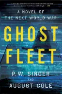 Flotila duchov: Román o ďalšej svetovej vojne - Ghost Fleet: A Novel of the Next World War