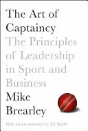Umenie kapitánstva: Princípy vodcovstva v športe a podnikaní - The Art of Captaincy: The Principles of Leadership in Sport and Business