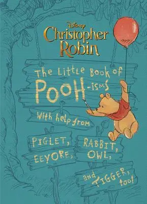 Christopher Robin: Malá kniha Pú-Isms: S pomocou Prasiatka, Ijáčika, Králika, Sovy a Tigríka! - Christopher Robin: The Little Book of Pooh-Isms: With Help from Piglet, Eeyore, Rabbit, Owl, and Tigger, Too!