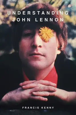Porozumieť Johnovi Lennonovi - Understanding John Lennon