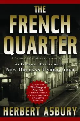 Francúzska štvrť: neformálna história podsvetia New Orleans - The French Quarter: An Informal History of the New Orleans Underworld