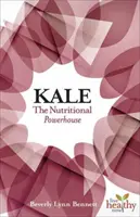 Kapusta: výživová sila - Kale: The Nutritional Powerhouse