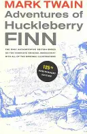 Adventures of Huckleberry Finn, 125th Anniversary Edition, 9: The Only Authoritative Text Based on the Complete, Original Manuscript