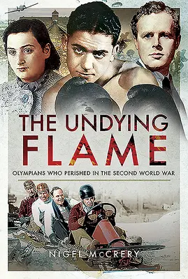 Nehynúci plameň: Olympionici, ktorí zahynuli v druhej svetovej vojne - The Undying Flame: Olympians Who Perished in the Second World War
