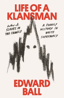 Život klanovníka: Rodinná história nadvlády bielej rasy - Life of a Klansman: A Family History in White Supremacy