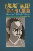 Toto je moje storočie: Nové a zozbierané básne - This Is My Century: New and Collected Poems