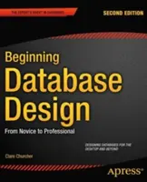 Začiatky tvorby databáz: Od začiatočníka po profesionála - Beginning Database Design: From Novice to Professional