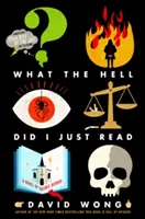 Čo som to do pekla práve čítal - What the Hell Did I Just Read