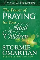 Sila modlitby(r) za vaše dospelé deti Kniha modlitieb - The Power of Praying(r) for Your Adult Children Book of Prayers