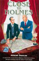 Blízko k Holmesovi - pohľad na súvislosti medzi historickým Londýnom, Sherlockom Holmesom a sirom Arthurom Conanom Doylom - Close to Holmes - A Look at the Connections Between Historical London, Sherlock Holmes and Sir Arthur Conan Doyle