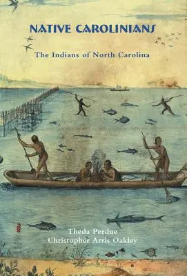 Pôvodní obyvatelia Karolín: Indiáni Severnej Karolíny - Native Carolinians: The Indians of North Carolina
