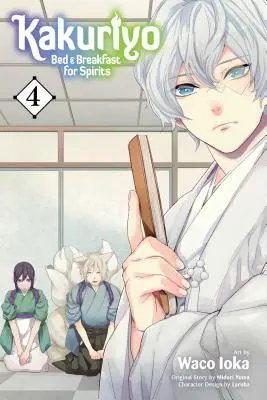 Kakuriyo: 4: Bed & Breakfast for Spirits - Kakuriyo: Bed & Breakfast for Spirits, Vol. 4