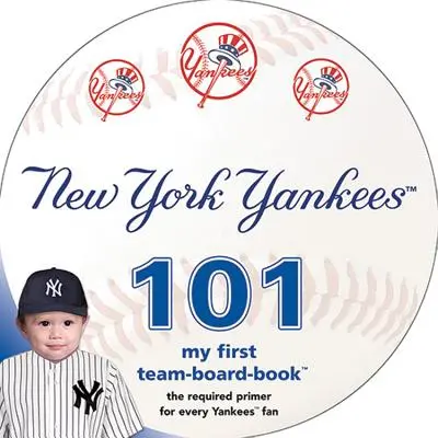 New York Yankees 101: Moja prvá tímová kniha - New York Yankees 101: My First Team-Board-Book