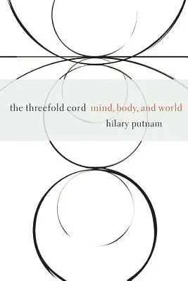 Trojitá šnúra: Trojičný zväzok: myseľ, telo a svet - The Threefold Cord: Mind, Body, and World