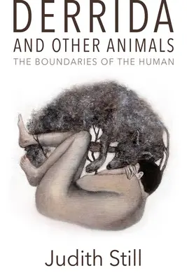 Derrida a iné zvieratá: Hranice človeka - Derrida and Other Animals: The Boundaries of the Human
