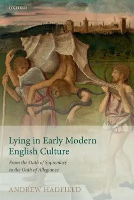 Lež v ranom novoveku v anglickej kultúre: Od prísahy zvrchovanosti k prísahe vernosti - Lying in Early Modern English Culture: From the Oath of Supremacy to the Oath of Allegiance