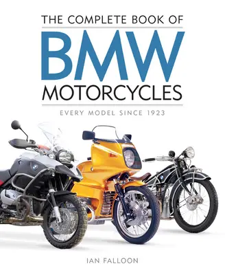 Kompletná kniha motocyklov BMW: Každý model od roku 1923 - The Complete Book of BMW Motorcycles: Every Model Since 1923