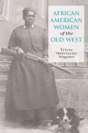Afroameričanky starého Západu, prvé vydanie - African American Women of the Old West, First Edition