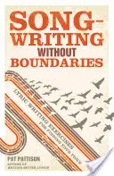 Písanie piesní bez hraníc: Cvičenia na písanie textov pre nájdenie svojho hlasu - Songwriting Without Boundaries: Lyric Writing Exercises for Finding Your Voice