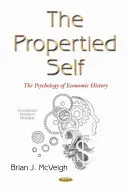 Vlastné ja - psychológia politickej ekonómie - Propertied Self - The Psychology of Political Economics